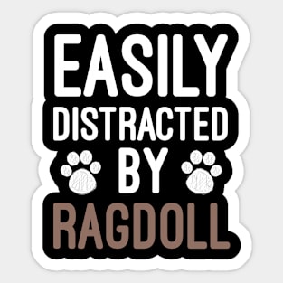 Easily Distracted By Ragdoll, Ragdoll Cat Owner Funny Gift Sticker